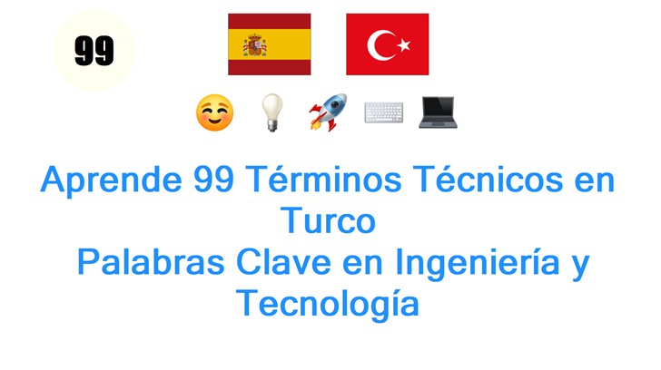 Aprende 99 Términos Técnicos en Turco: Palabras Clave en Ingeniería y Tecnología